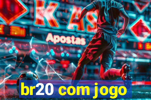 br20 com jogo